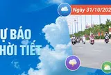 Ngày 31/10: Miền Bắc ngày nắng, Nam Bộ mưa to cục bộ