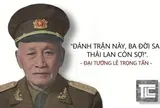 Tướng Lê Trọng Tấn và trận đánh khiến Thái Lan khiếp sợ