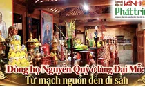 Dòng họ Nguyễn Quý ở làng Đại Mỗ: Từ mạch nguồn đến di sản