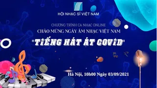 TRỰC TIẾP: Chương trình ca nhạc online chào mừng ngày âm nhạc Việt Nam "TIẾNG HÁT ÁT COVID"