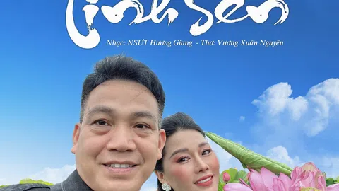 MV TÌNH SEN: Một ca khúc mới của NSƯT Hương Giang và Nhà báo Vương Xuân Nguyên vừa được ra mắt