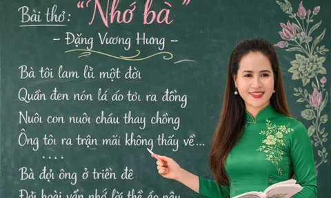 “Nhớ bà” – Từ thi ca, đến đề kiểm tra giữa học kỳ môn Ngữ văn Lớp 12