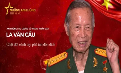 Anh hùng Lực lượng vũ trang nhân dân La Văn Cầu: Một tượng đài sáng ngời về lòng quả cảm và ý chí kiên cường