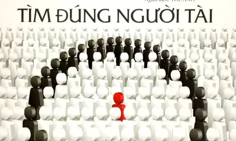 Góc nhìn văn hoá: Tìm người tài khó, dùng người tài khó hơn
