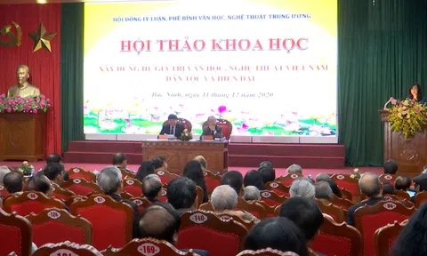 Vài suy nghĩ từ hội thảo: “Xây dựng hệ giá trị văn học nghệ thuật Việt Nam dân tộc, hiện đại”