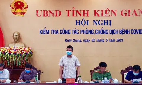 Kiên Giang: Cấp bách phòng, chống dịch bệnh Covid -19 