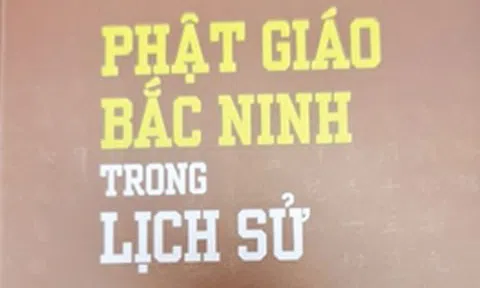 “Phật giáo Bắc Ninh trong lịch sử”- Một công trình nghiên cứu công phu