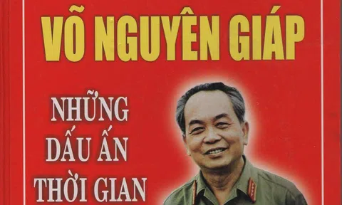 Đại tướng Võ Nguyên Giáp - những dấu ấn thời gian