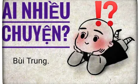 Ai nhiều chuyện?