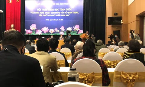 Hội thảo Văn học, nghệ thuật với những vấn đề quan trọng, cấp thiết của đất nước hôm nay