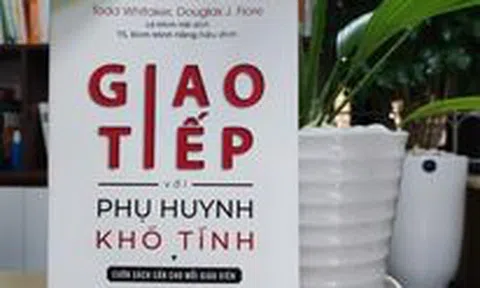 “Giao tiếp với phụ huynh khó tính” – Cuốn sách bổ ích