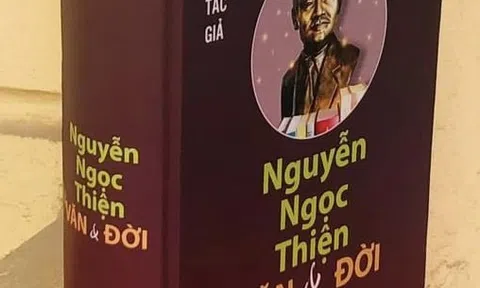Nguyễn Ngọc Thiện - Văn & Đời, một công trình tâm huyết, chuyên nghiệp, để đời(*)
