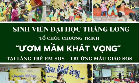 Sinh viên Đại học Thăng Long tổ chức chương trình “Ươm mầm khát vọng” tại Làng trẻ em SOS – Trường Mẫu giáo SOS