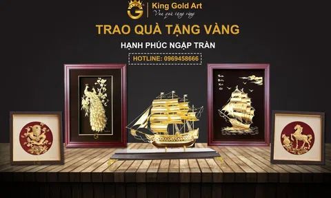 Thương hiệu quà tặng cao cấp King Gold Art - “Tinh từ chất - Đẹp từ tâm”