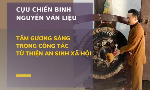 Cựu chiến binh Nguyễn Văn Liệu: Gương sáng trong công tác từ thiện an sinh xã hội