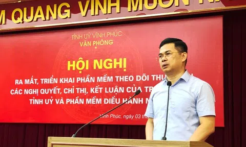 Tỉnh ủy Vĩnh Phúc: Triển khai phần mềm theo dõi việc thực hiện các Nghị quyết, chỉ thị, kết luận