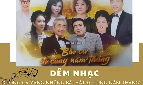 Đêm nhạc “Giọng ca Vàng – Những bài hát đi cùng năm tháng” hứa hẹn nhiều cảm xúc