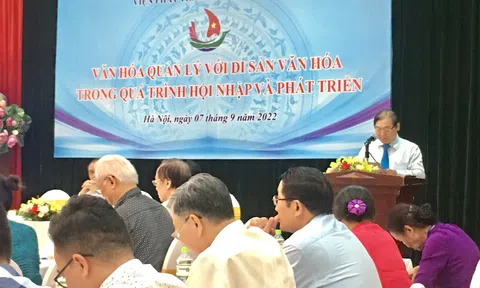 Hội thảo “Văn hoá quản lý với di sản văn hoá trong quá trình hội nhập và phát triển”