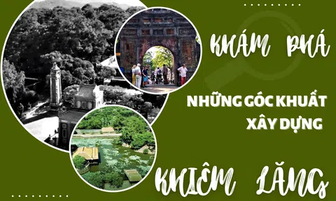 Khám phá những góc khuất xây dựng Khiêm Lăng