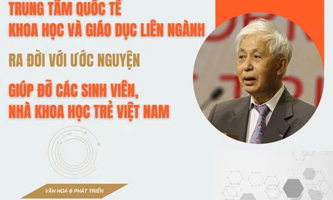 Trung tâm Quốc tế Khoa học và Giáo dục Liên ngành ra đời giúp đỡ các sinh viên, nhà khoa học trẻ Việt Nam