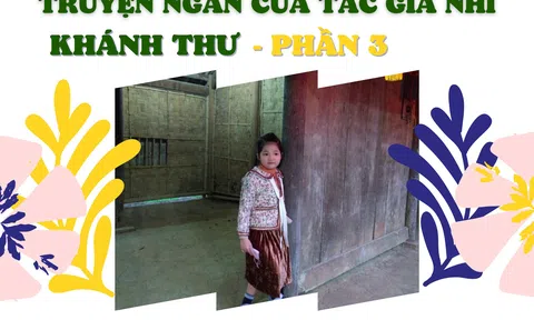 Truyện ngắn của tác giả nhí Khánh Thư – Phần 3