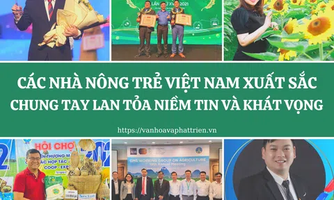 Các nhà nông trẻ Việt Nam xuất sắc chung tay lan tỏa niềm tin và khát vọng