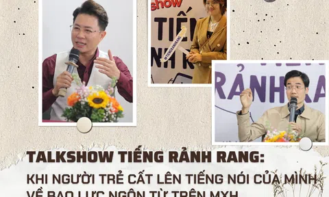 Talkshow tiếng rảnh rang: Khi người trẻ cất lên tiếng nói của mình về bạo lực ngôn từ trên MXH