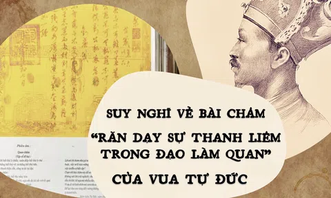 Suy nghĩ về bài châm “Răn dạy sự thanh liêm trong đạo làm quan” của vua Tự Đức