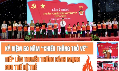 Nhìn lại kỷ niệm 50 năm “Chiến thắng trở về” tiếp lửa truyền thống cách mạng cho thế hệ trẻ