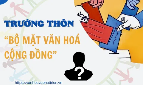 Trưởng thôn – “Bộ mặt văn hoá của cộng đồng”