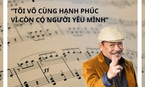 Nhạc sĩ Trần Tiến: “Tôi vô cùng hạnh phúc vì còn có người yêu mình”