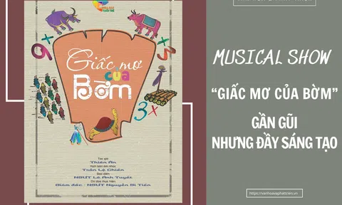 Musical Show “Giấc Mơ Của Bờm” gần gũi nhưng đầy sáng tạo