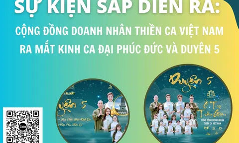 Sự kiện sắp diễn ra: Cộng đồng Doanh nhân Thiền ca Việt Nam ra mắt Kinh ca đại phúc đức và Duyên 5