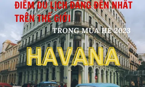 Top 10 điểm du lịch đáng đến nhất trên thế giới trong mùa hè 2023: Havana