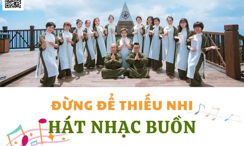 Đừng để thiếu nhi hát nhạc buồn