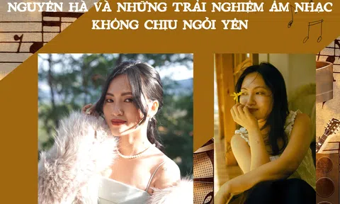 Nguyên Hà và những trải nghiệm âm nhạc không chịu ngồi yên