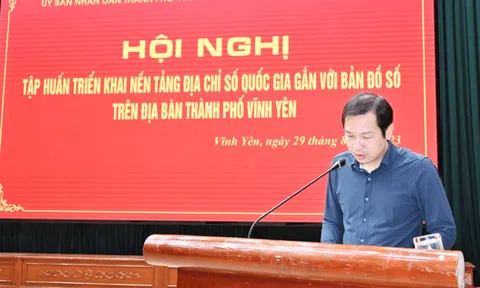 Vĩnh Phúc: Tập huấn triển khai Nền tảng địa chỉ số Quốc gia gắn với bản đồ số trên địa bàn TP Vĩnh Yên