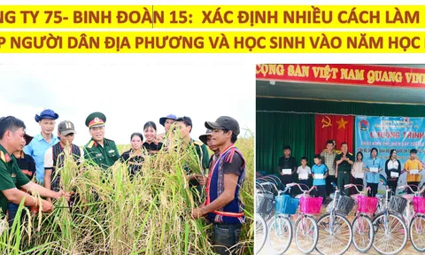 Công ty 75- Binh đoàn 15:  Xác định nhiều cách làm hay giúp người dân địa phương và học sinh vào năm học mới