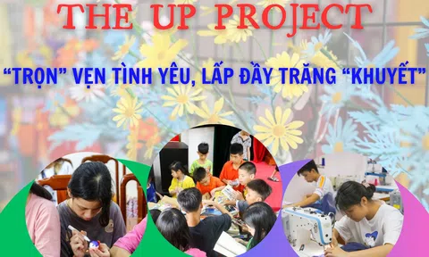 The Up Project - “Trọn” vẹn tình yêu, lấp đầy trăng “khuyết”