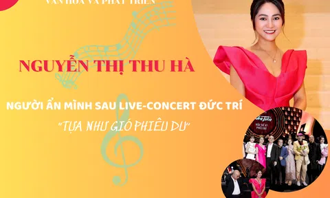 Nguyễn Thị Thu Hà, người ẩn mình sau Live-concert Đức Trí “Tựa như Gió phiêu du”