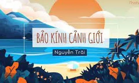  Cách hiểu bài thơ “Bảo kính cảnh giới” số 43 của Nguyễn Trãi