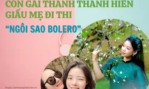 Con gái Thanh Thanh Hiền giấu mẹ đi thi “Ngôi sao Bolero”