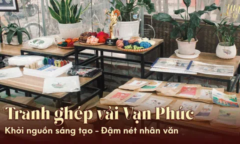 Tranh ghép vải Vạn Phúc: Khởi nguồn sáng tạo - Đậm nét nhân văn