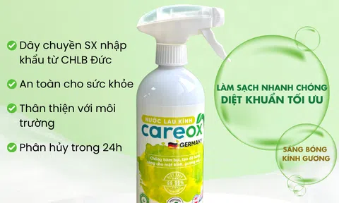 Nước lau kính Careox: Công nghệ hiện đại, chiết xuất thiên nhiên, an toàn cho người sử dụng