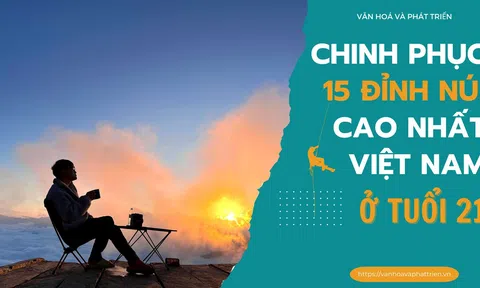 Chinh phục 15 đỉnh núi cao nhất Việt Nam ở tuổi 21