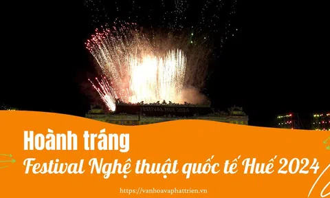 Hoành tráng Festival Nghệ thuật quốc tế Huế 2024