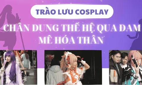 Trào lưu cosplay - chân dung thế hệ qua đam mê hóa thân