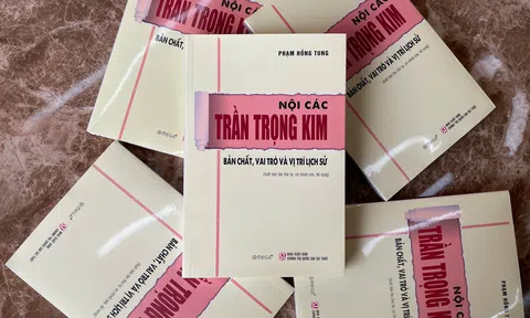 Đánh giá đúng về Nội các Trần Trọng Kim để hiểu đúng về hành trình đi tới độc lập, tự do của dân tộc Việt Nam và tầm vóc vĩ đại của Cách mạng Tháng Tám năm 1945