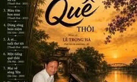 Một tiếng quê thôi – cuộc trở về bằng giai điệu của Lê Trọng Hà