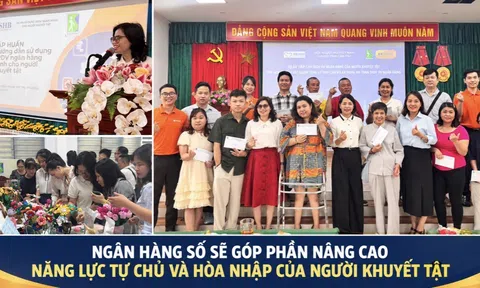 Ngân hàng số sẽ góp phần nâng cao năng lực tự chủ và hòa nhập của người khuyết tật